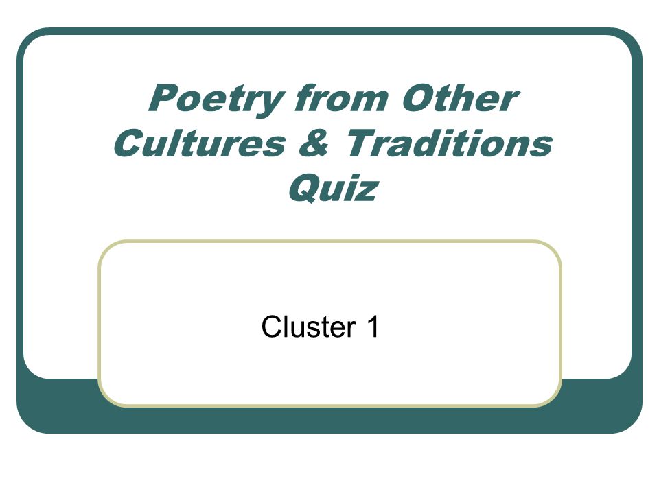 Poetry from Other Cultures & Traditions Quiz Cluster 1