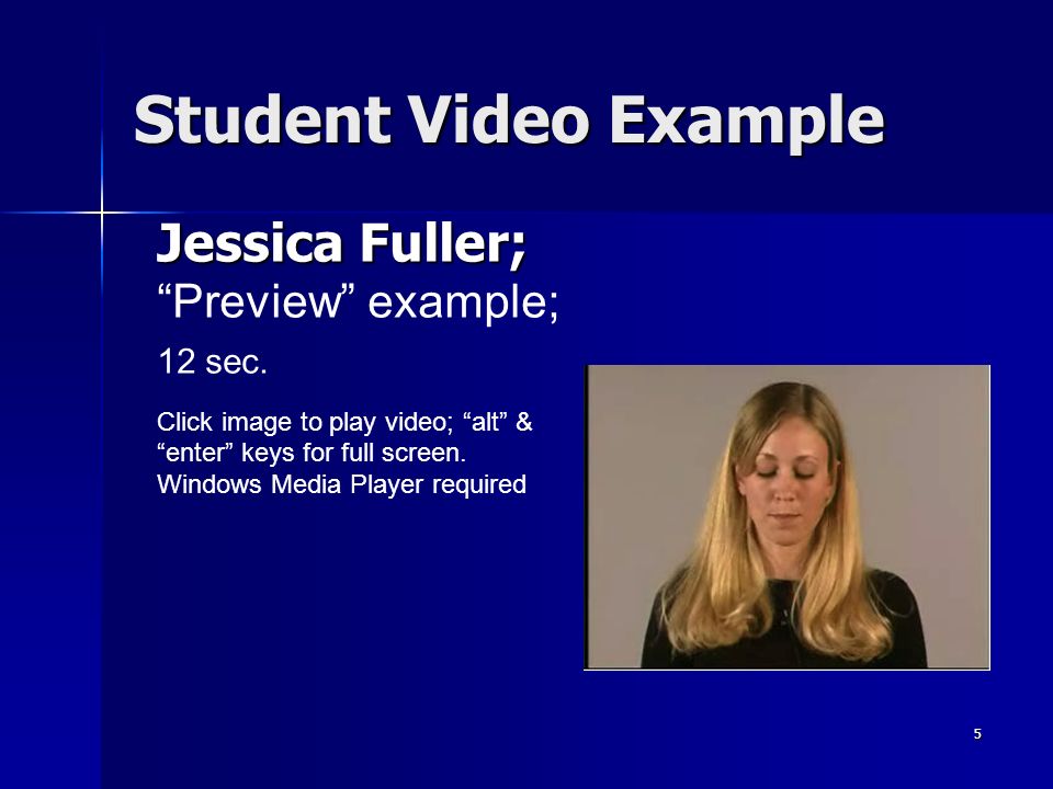 5 Student Video Example Jessica Fuller; Preview example; 12 sec.
