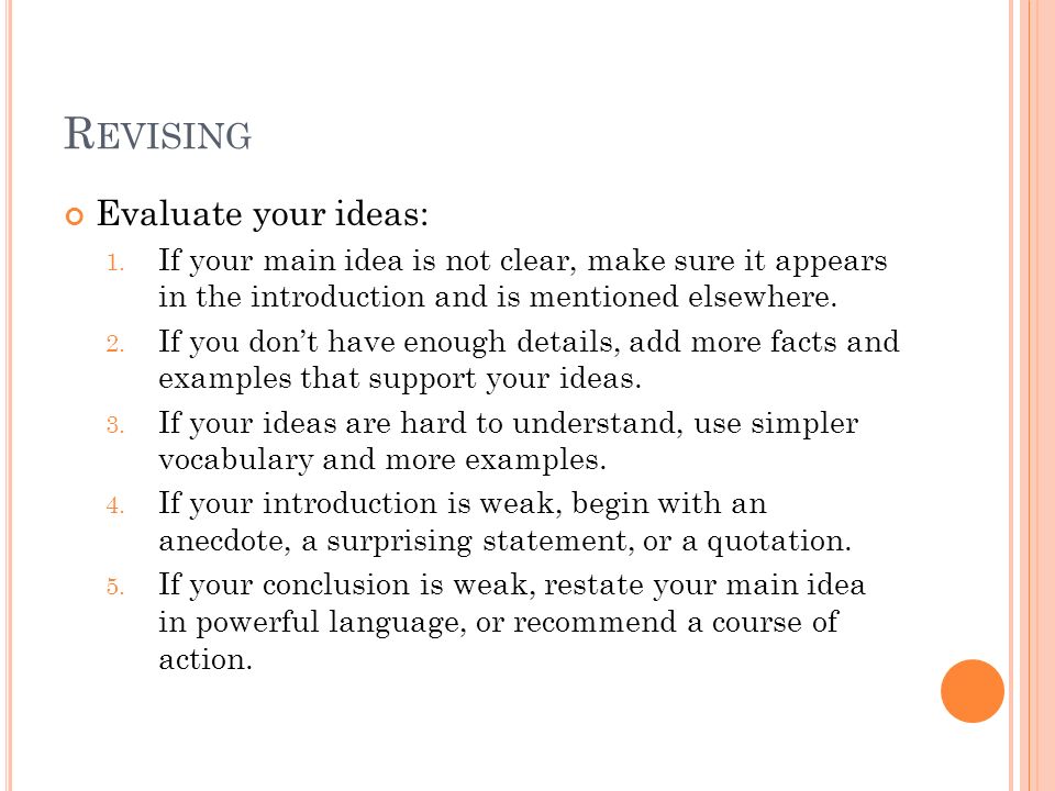 R EVISING Evaluate your ideas: 1.