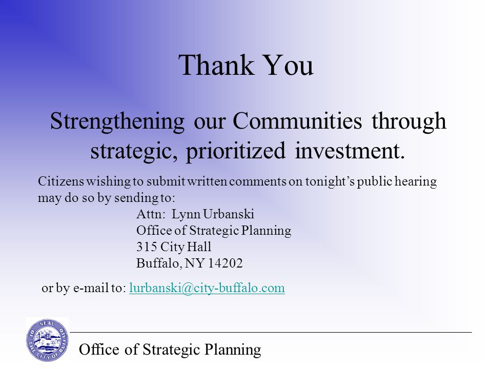 Office of Strategic Planning Thank You Strengthening our Communities through strategic, prioritized investment.