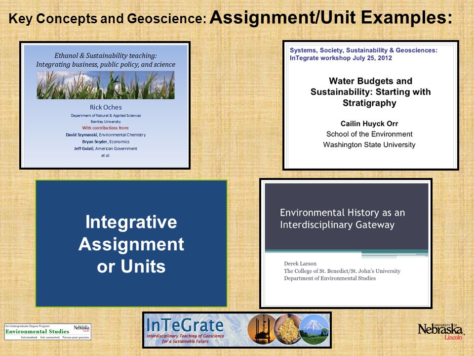 Integrative Assignment or Units Key Concepts and Geoscience: Assignment/Unit Examples: