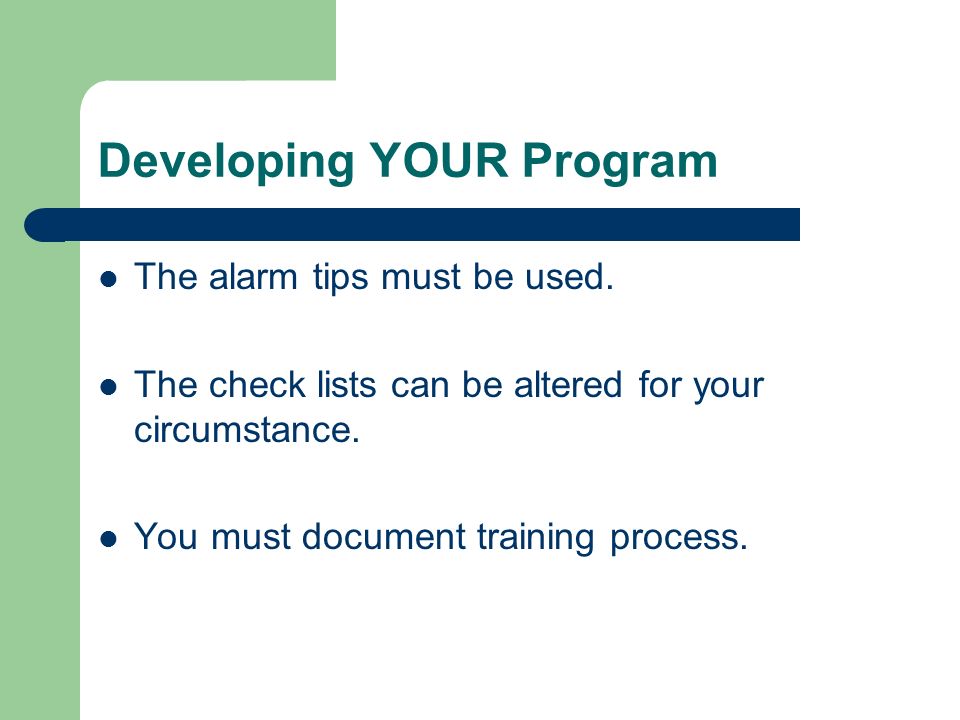 Developing YOUR Program The alarm tips must be used.