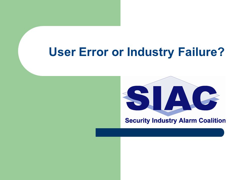 User Error or Industry Failure