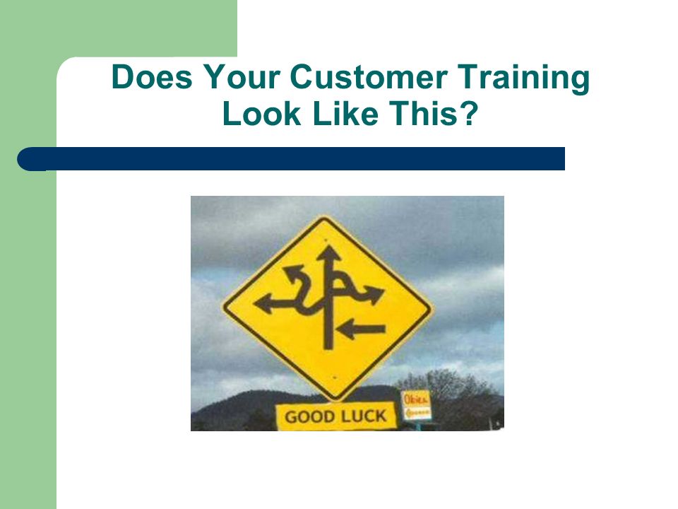 Does Your Customer Training Look Like This