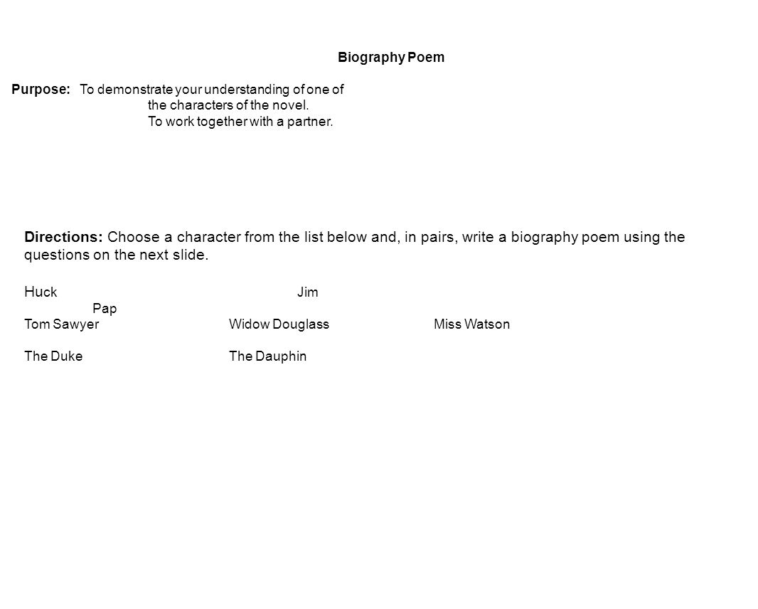 Biography Poem Purpose: To demonstrate your understanding of one of the characters of the novel.
