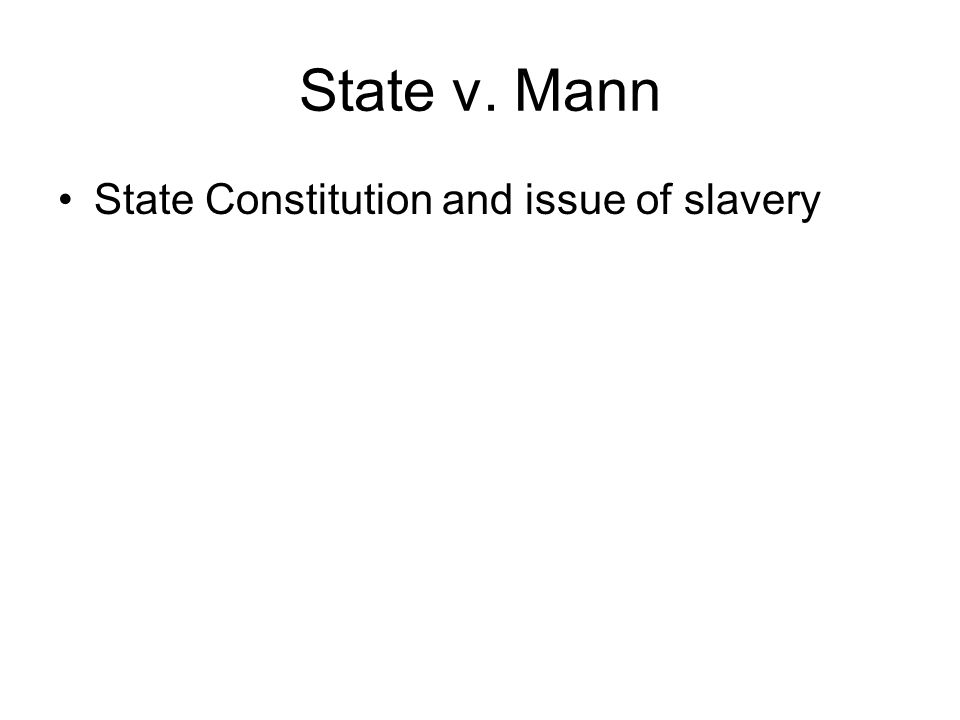 State v. Mann State Constitution and issue of slavery