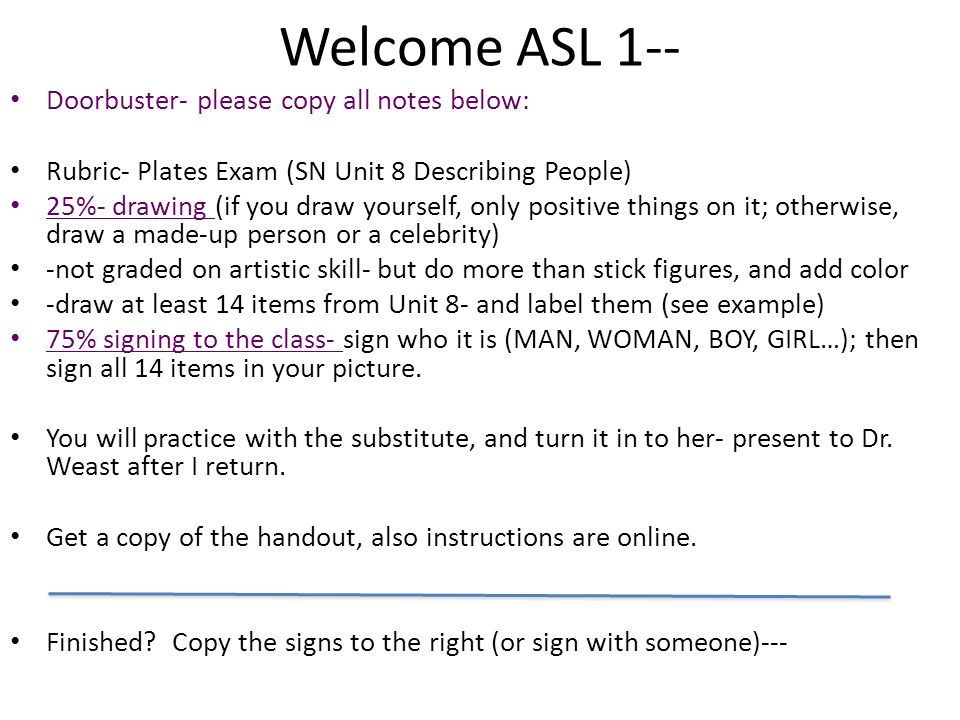 March 19 Welcome Asl 1 Doorbuster Please Copy All Notes Below Rubric Plates Exam Sn Unit 8 Describing People 25 Drawing If You Draw Yourself Ppt Download