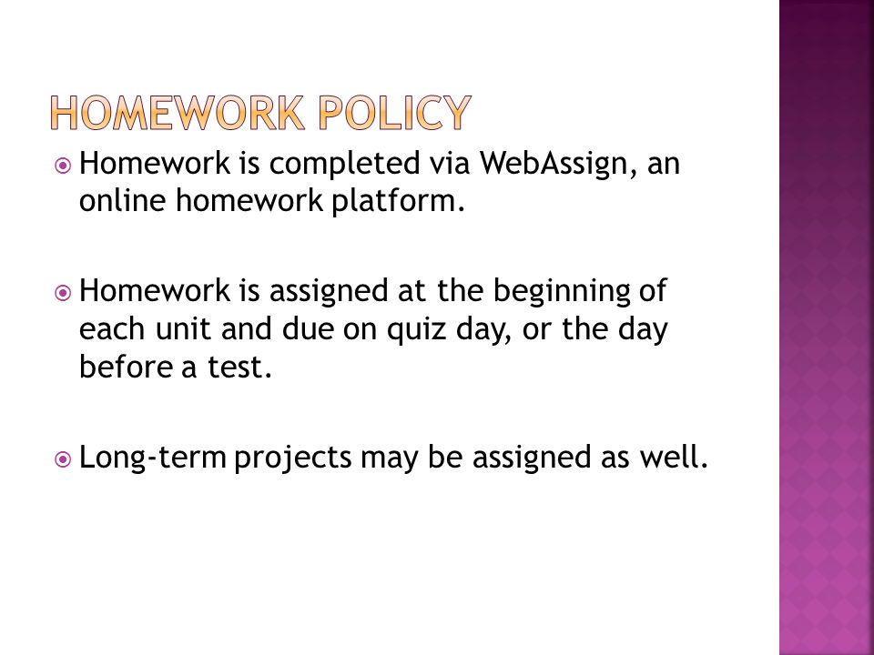  Homework is completed via WebAssign, an online homework platform.