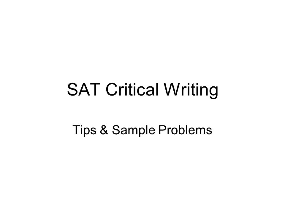 SAT Critical Writing Tips & Sample Problems