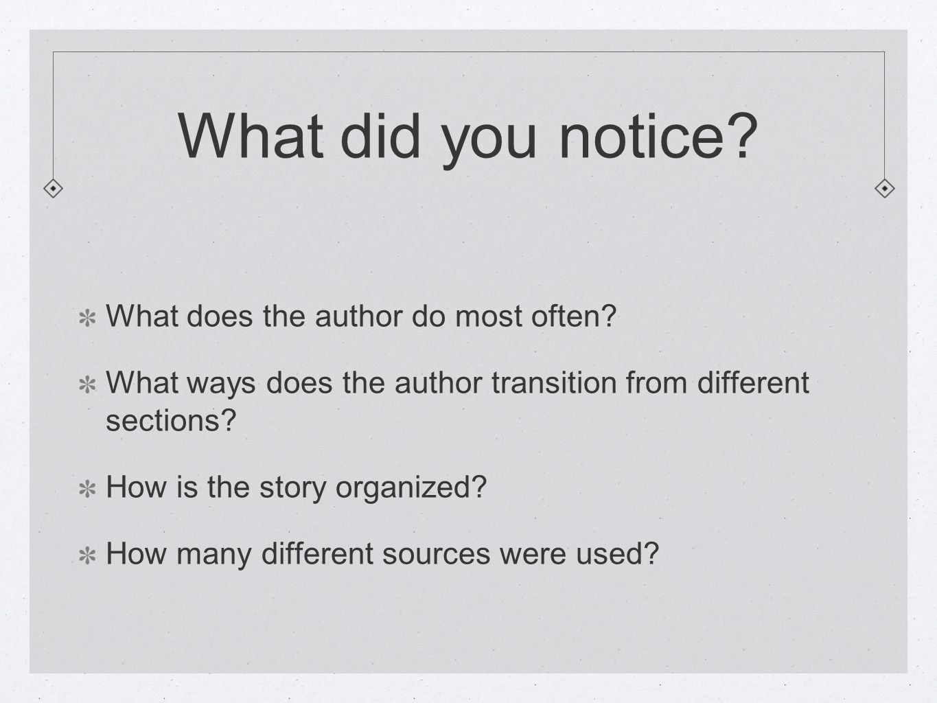 What did you notice. What does the author do most often.