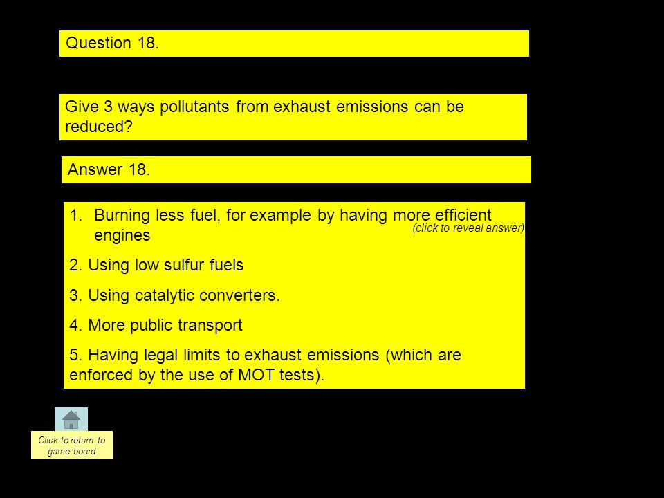 Question 18. Answer Burning less fuel, for example by having more efficient engines 2.