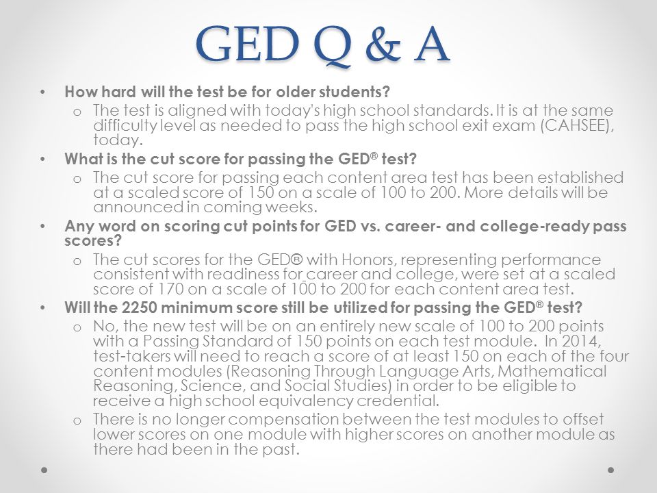 GED Q & A How hard will the test be for older students.