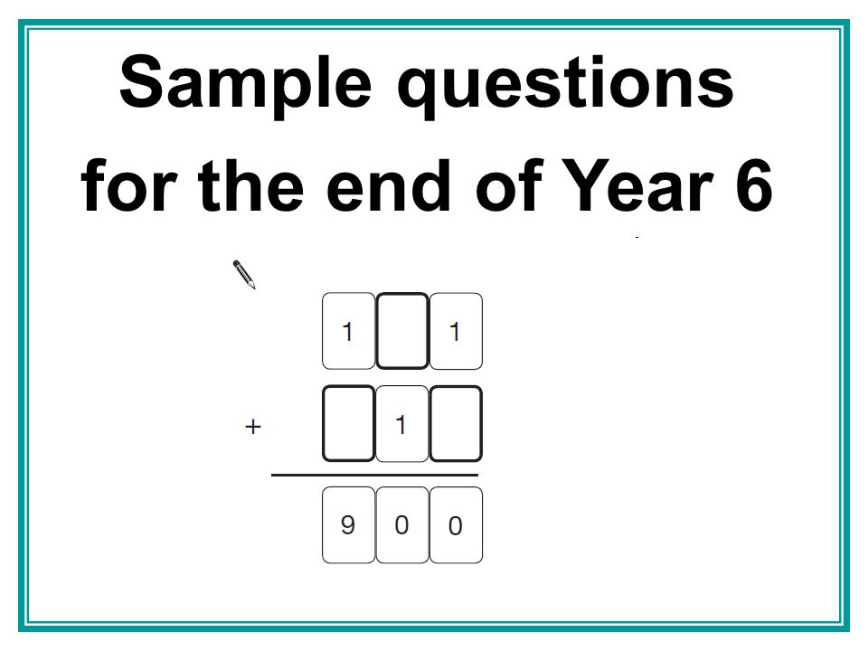 Sample questions for the end of Year 6
