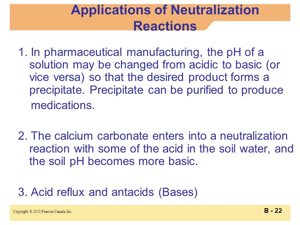 Copyright © 2010 Pearson Canada Inc. B - 22 Applications of Neutralization Reactions 1.