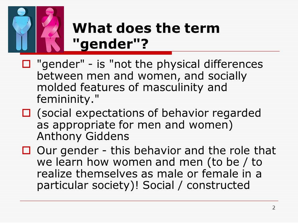 2 What does the term gender .