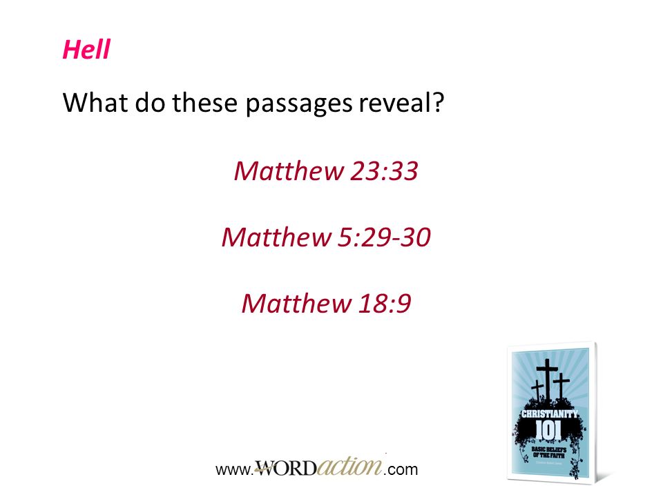 Hell What do these passages reveal Matthew 23:33 Matthew 5:29-30 Matthew 18:9