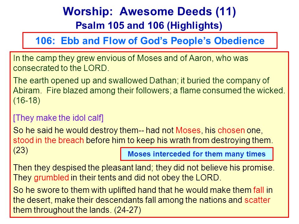 Worship: Awesome Deeds (11) In the camp they grew envious of Moses and of Aaron, who was consecrated to the LORD.