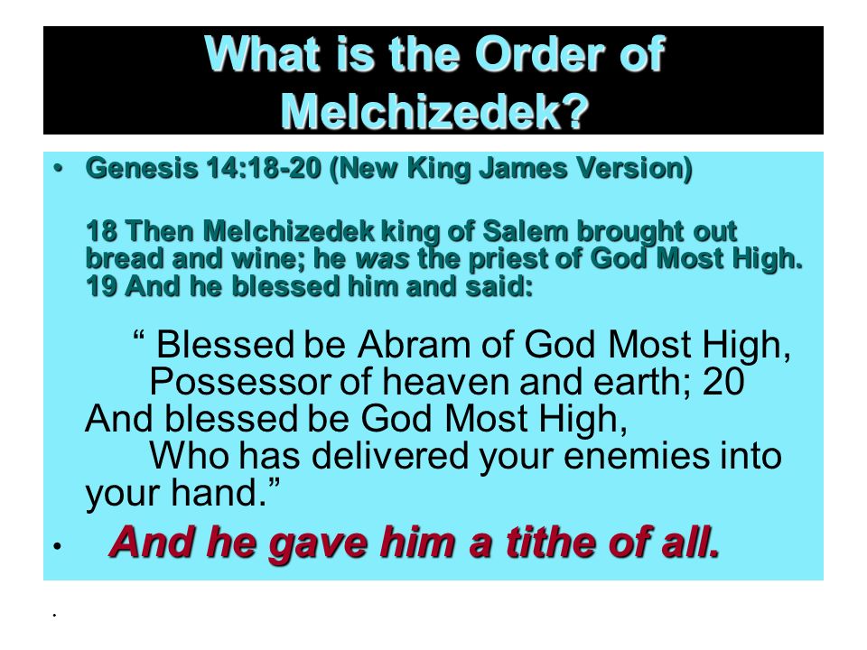 What is the Order of Melchizedek.