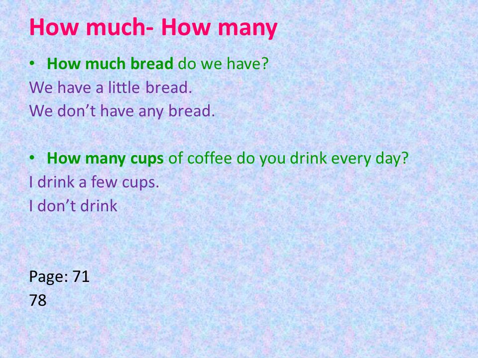 How much- How many How much bread do we have. We have a little bread.