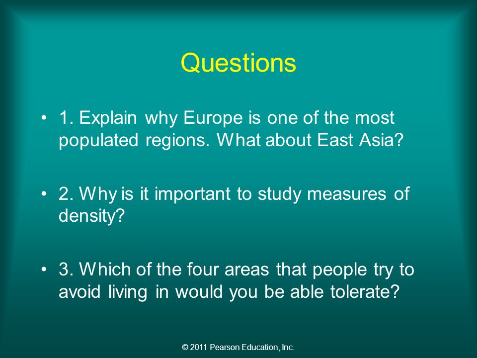 © 2011 Pearson Education, Inc. Questions 1.