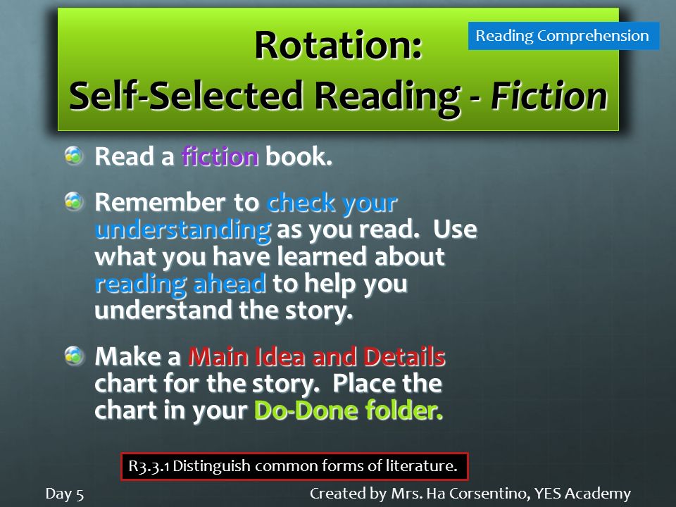 Rotation: Self-Selected Reading - Fiction Read a fiction book.