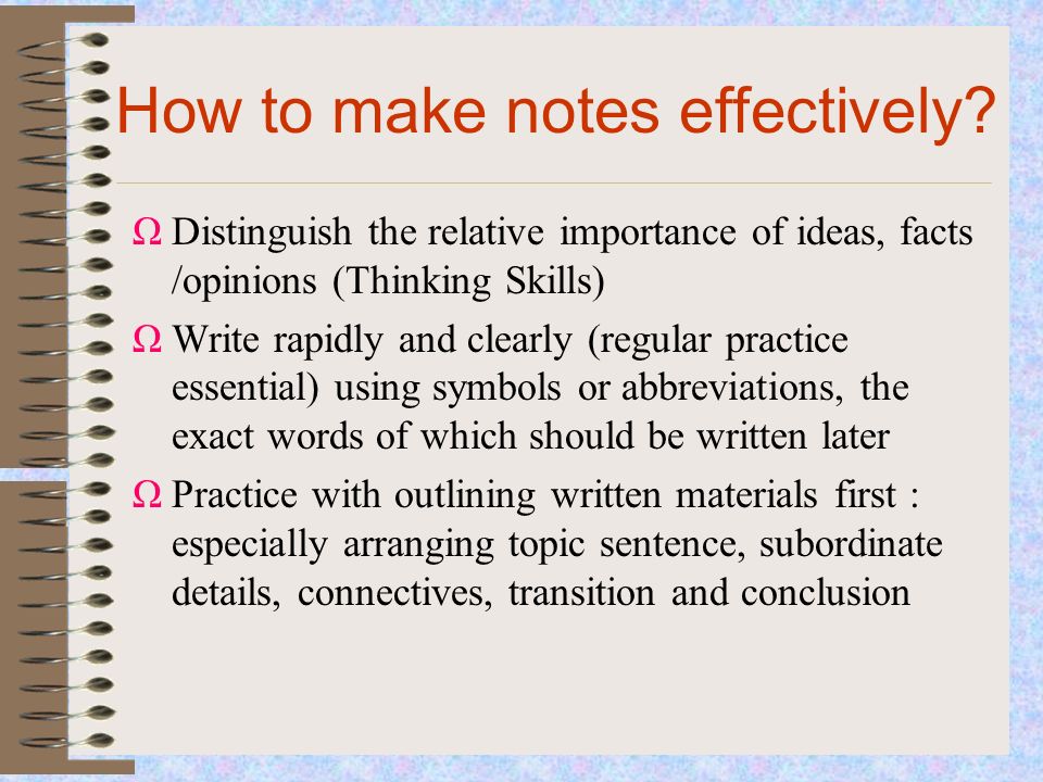 How to make notes effectively.