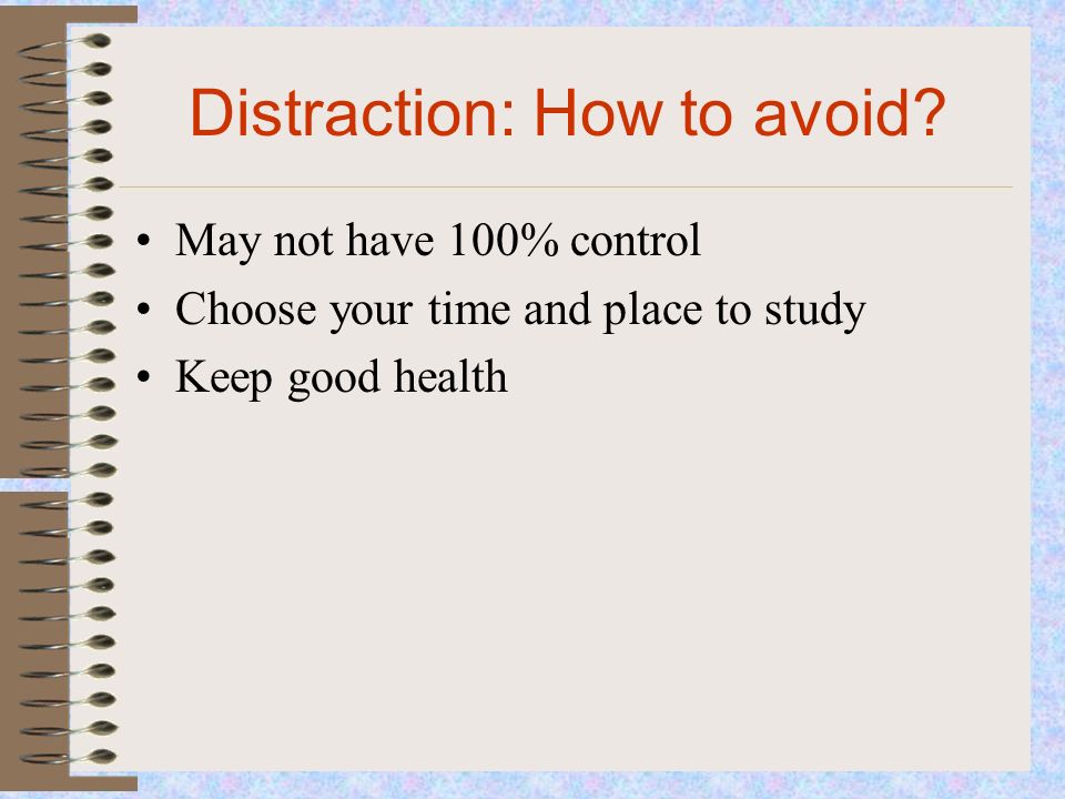 Distraction: How to avoid.