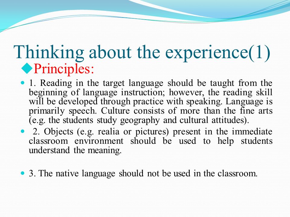 Thinking about the experience(1)  Principles: 1.