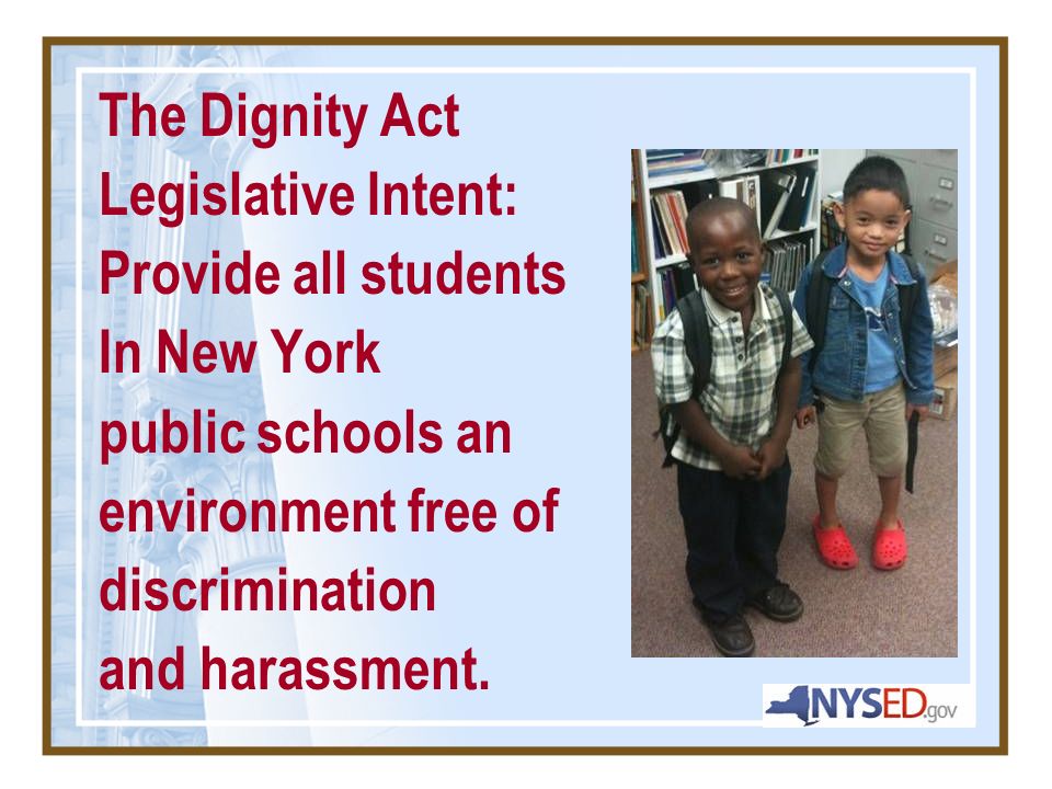 New York State Dignity For All Students Act (The Dignity Act) An
