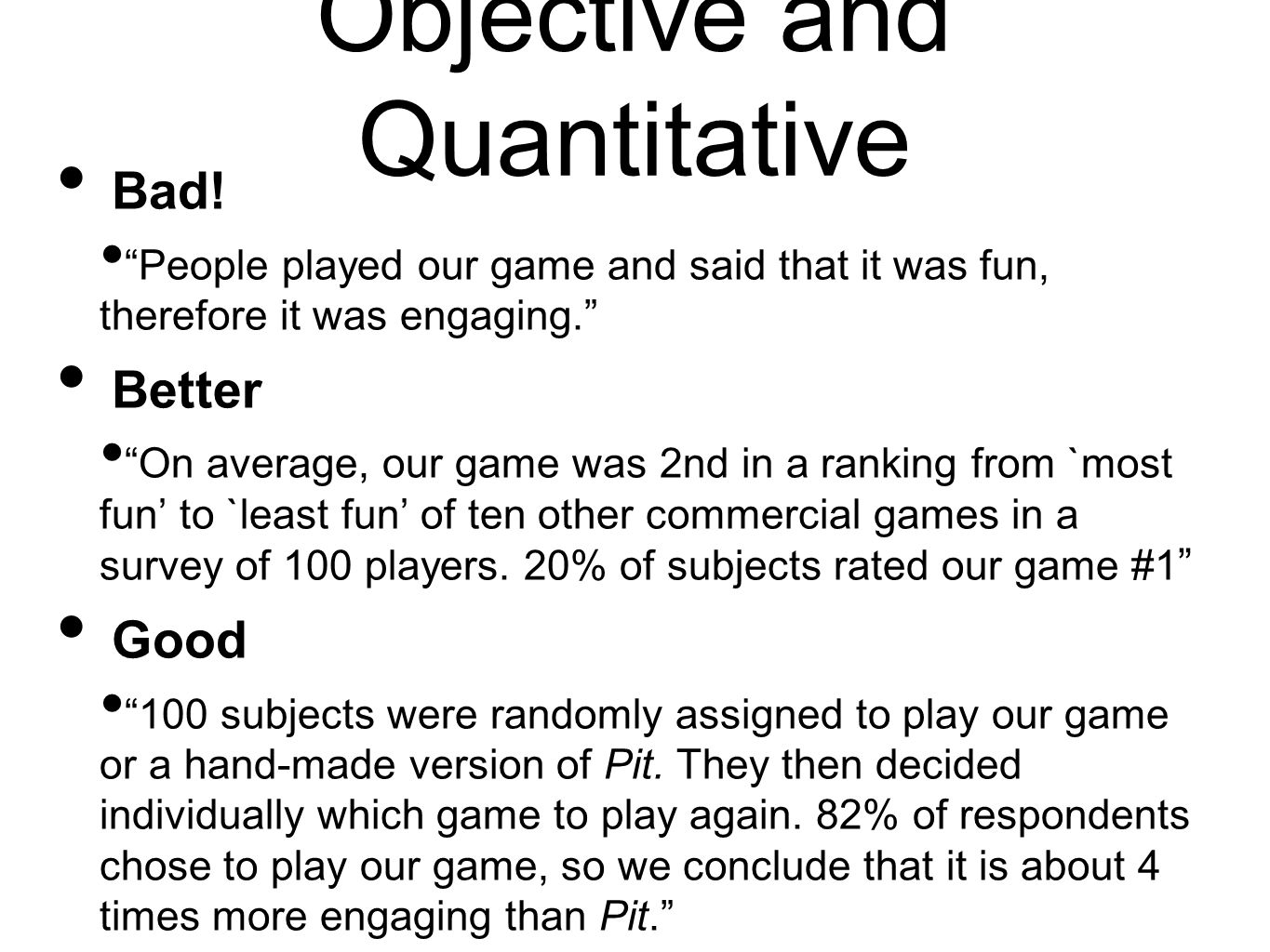 Objective and Quantitative Bad.