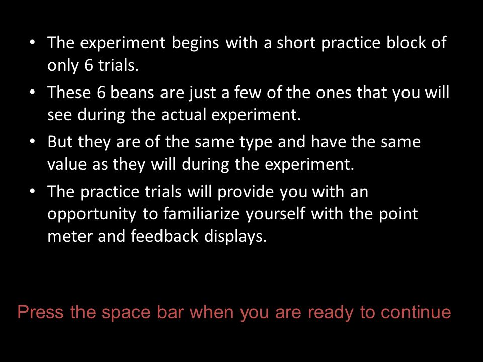 The experiment begins with a short practice block of only 6 trials.