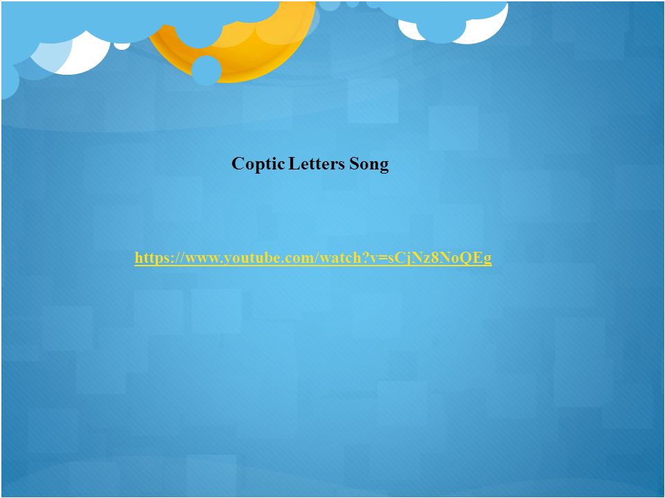 v=sCjNz8NoQEg Coptic Letters Song