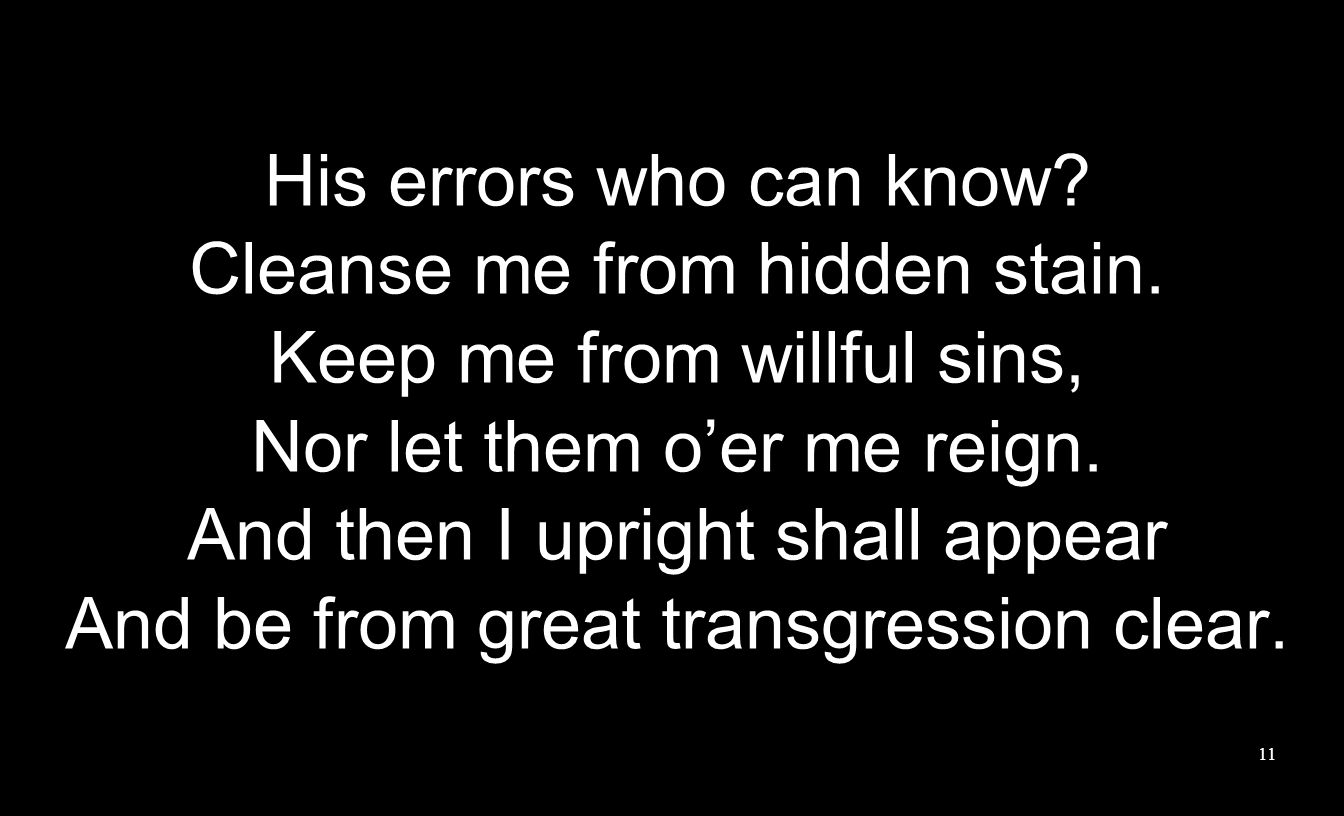 His errors who can know. Cleanse me from hidden stain.