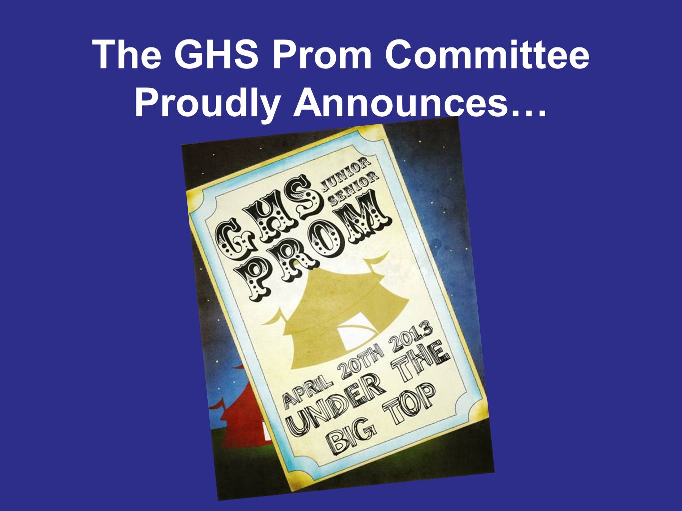 The GHS Prom Committee Proudly Announces…