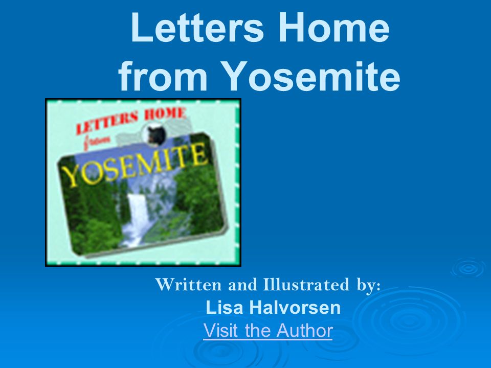 Letters Home From Yosemite Written And Illustrated By Lisa