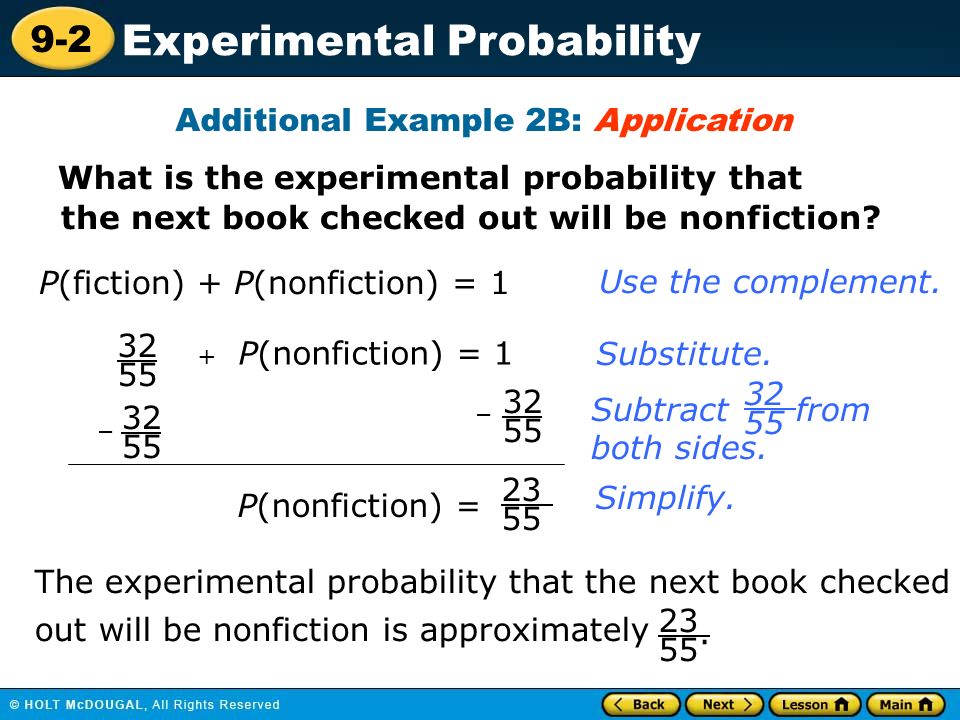 9-2 Experimental Probability What is the experimental probability that Additional Example 2B: Application the next book checked out will be nonfiction.
