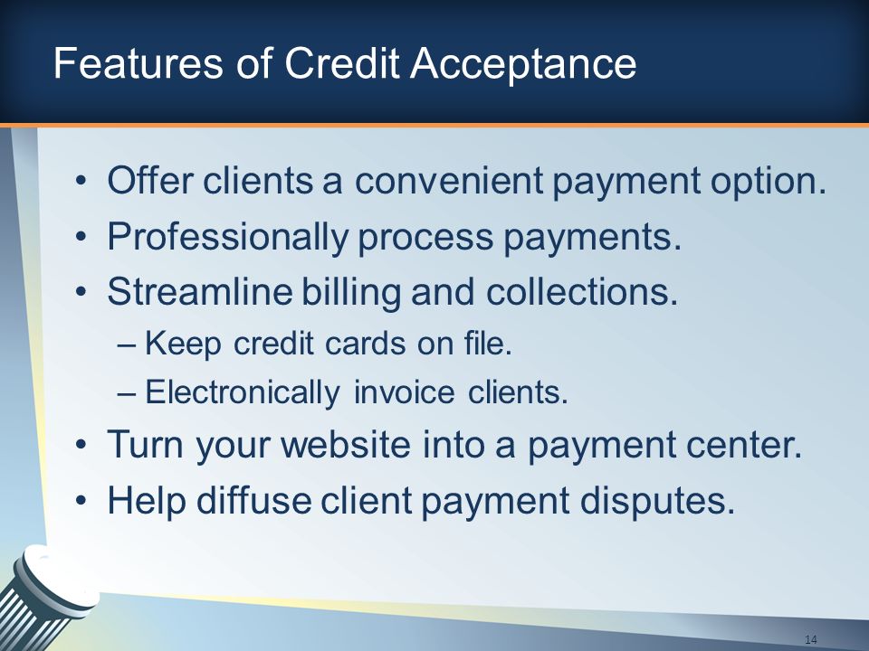 Features of Credit Acceptance Offer clients a convenient payment option.