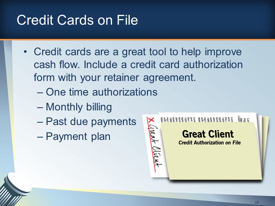 Credit Cards on File Credit cards are a great tool to help improve cash flow.