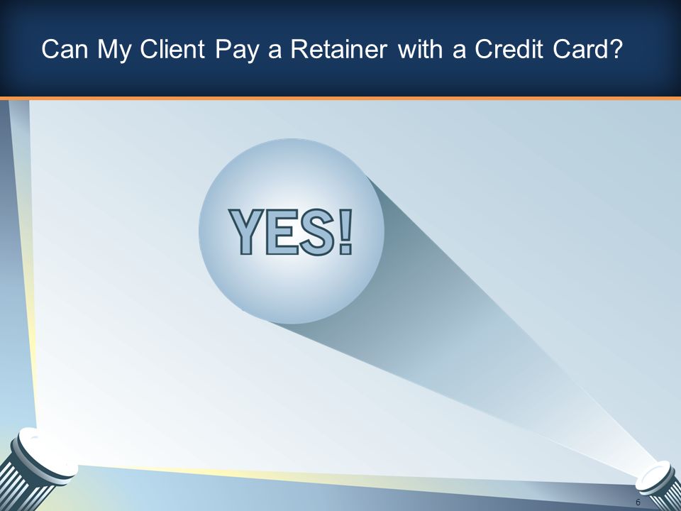 Can My Client Pay a Retainer with a Credit Card 6