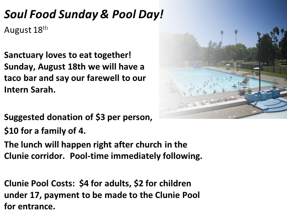 Soul Food Sunday & Pool Day. August 18 th Sanctuary loves to eat together.