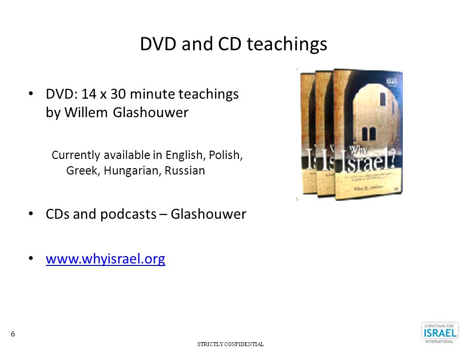 STRICTLY CONFIDENTIAL 6 DVD and CD teachings DVD: 14 x 30 minute teachings by Willem Glashouwer Currently available in English, Polish, Greek, Hungarian, Russian CDs and podcasts – Glashouwer
