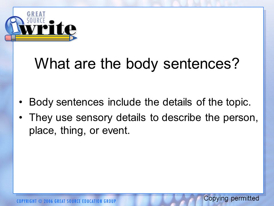 What are the body sentences. Body sentences include the details of the topic.