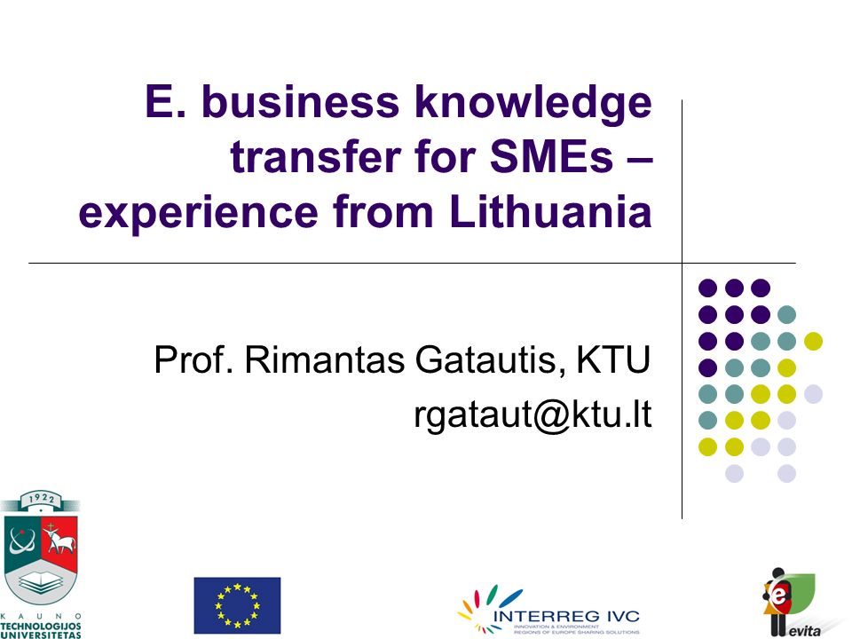 E. business knowledge transfer for SMEs – experience from Lithuania Prof.