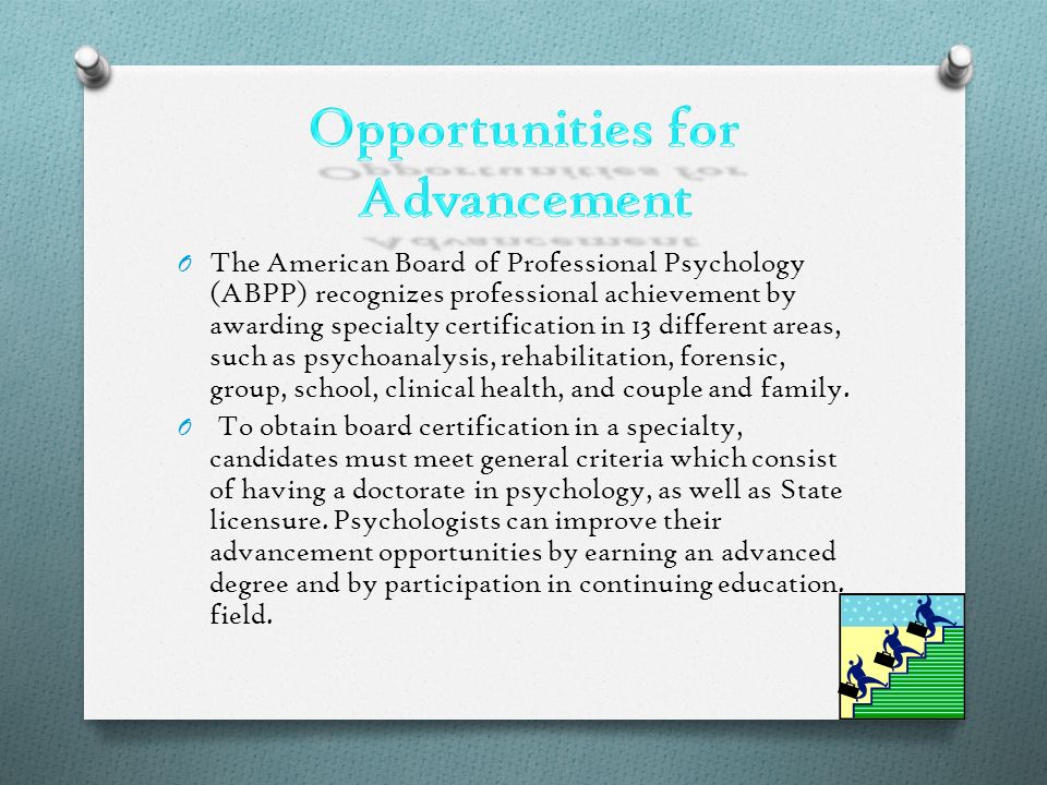 O The American Board of Professional Psychology (ABPP) recognizes professional achievement by awarding specialty certification in 13 different areas, such as psychoanalysis, rehabilitation, forensic, group, school, clinical health, and couple and family.