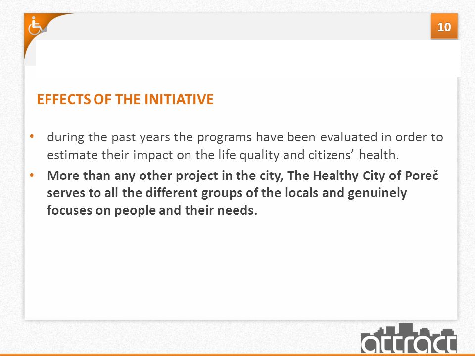 EFFECTS OF THE INITIATIVE during the past years the programs have been evaluated in order to estimate their impact on the life quality and citizens’ health.
