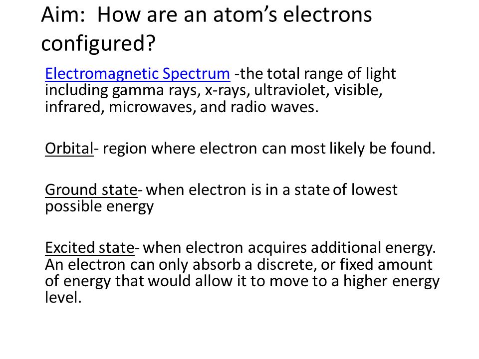 Aim: How are an atom’s electrons configured.