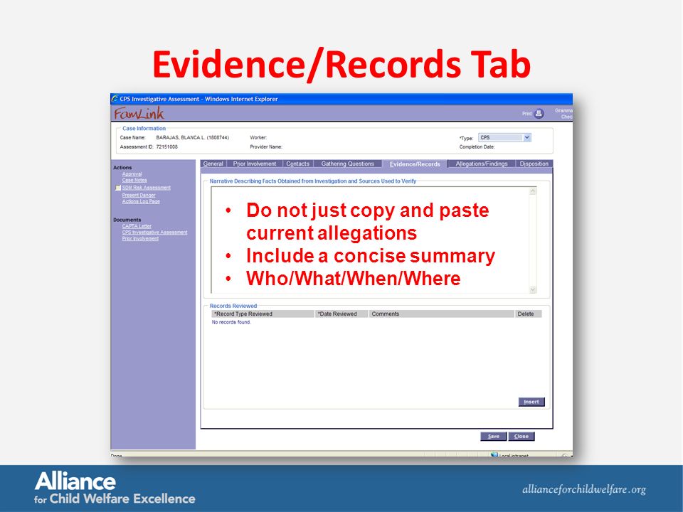 Evidence/Records Tab Do not just copy and paste current allegations Include a concise summary Who/What/When/Where