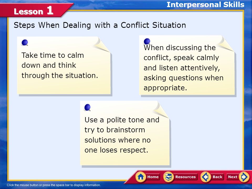 Lesson 1 In addition to practicing effective refusal skills, it is important to develop and apply strategies for dealing with conflicts or disagreements and avoiding violence.