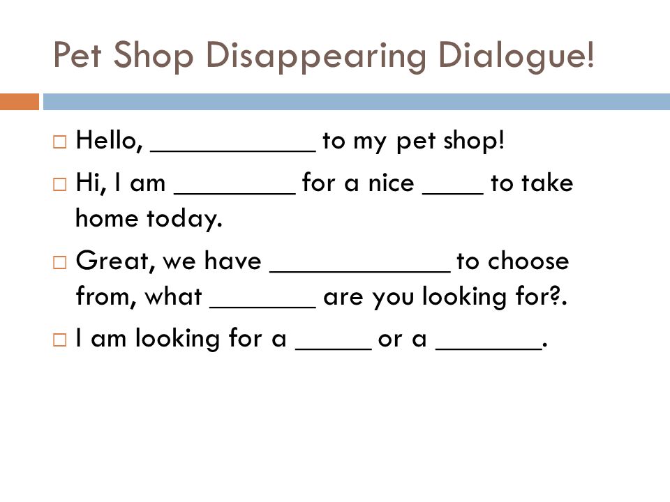 Pet Shop Disappearing Dialogue.  Hello, ___________ to my pet shop.