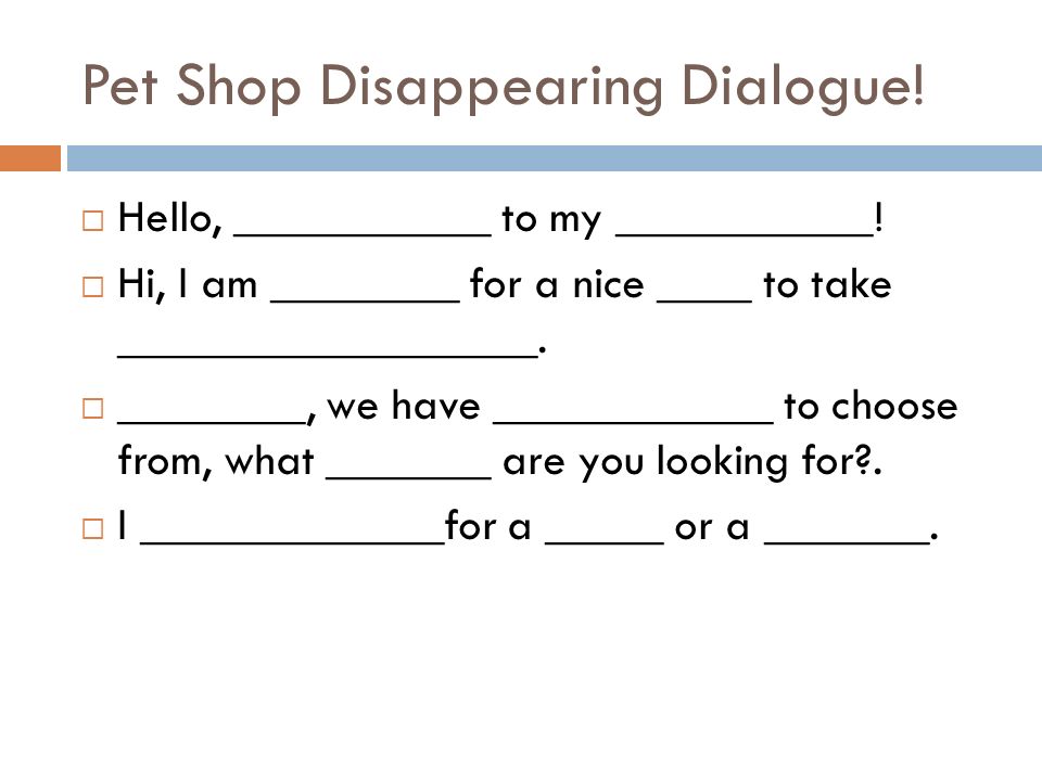 Pet Shop Disappearing Dialogue.  Hello, ___________ to my ___________.
